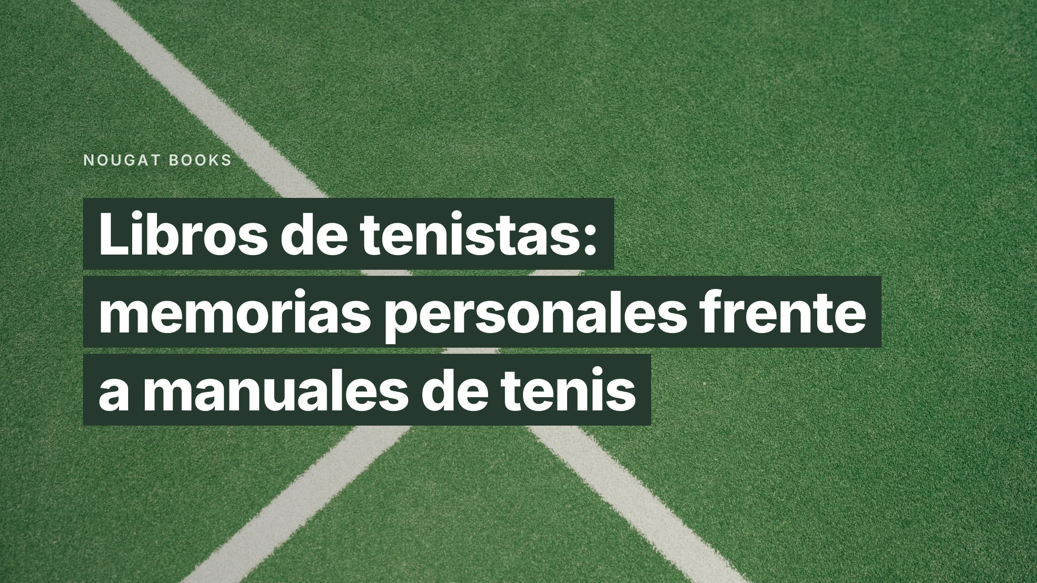 Portada de Libros de tenistas: memorias personales frente a manuales de tenis